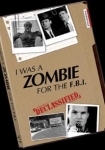 I Was a Zombie for the F.B.I.